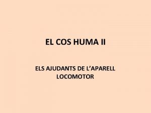 EL COS HUMA II ELS AJUDANTS DE LAPARELL