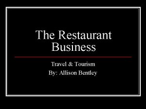 The Restaurant Business Travel Tourism By Allison Bentley