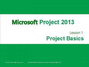 Microsoft Project 2013 Lesson 1 Project Basics 2014