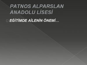 PATNOS ALPARSLAN ANADOLU LSES ETMDE ALENN NEM OKUL