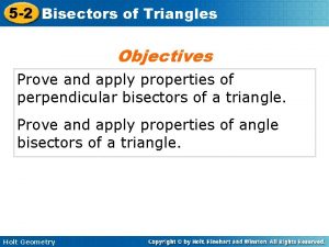 5 2 Bisectors of Triangles Objectives Prove and