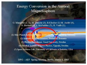 Energy Conversion in the Auroral Magnetosphere O Marghitu