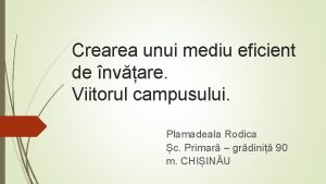 Crearea unui mediu eficient de nvare Viitorul campusului