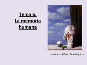 Tema 6 La memoria humana La Memoria 1948