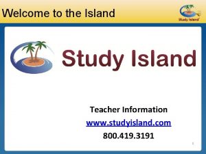 Welcome to the Island Teacher Information www studyisland