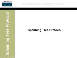 Spanning Tree Protocol Cisco Networking Academy Program Cisco