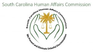 South Carolina Human Affairs Commission SC Human Affairs