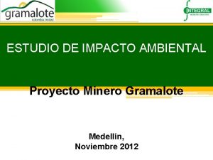 ESTUDIO DE IMPACTO AMBIENTAL Proyecto Minero Gramalote Medelln