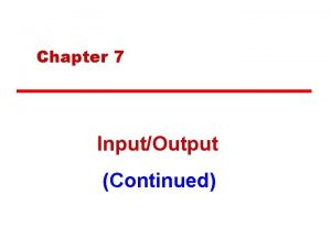 Chapter 7 InputOutput Continued DMA Function DMA controllers