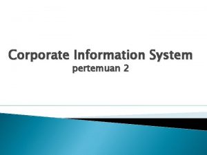 Corporate system adalah