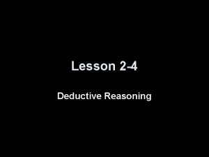 Lesson 2-2 deductive reasoning