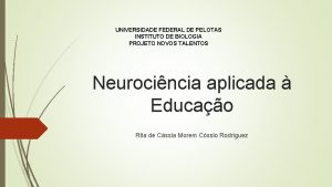 UNIVERSIDADE FEDERAL DE PELOTAS INSTITUTO DE BIOLOGIA PROJETO