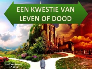 EEN KWESTIE VAN LEVEN OF DOOD Les 3