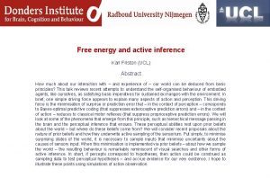 Free energy and active inference Karl Friston UCL