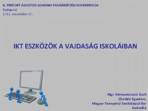 II TREFORT GOSTON SZAKMAI TANRKPZSI KONFERENCIA Budapest 2012