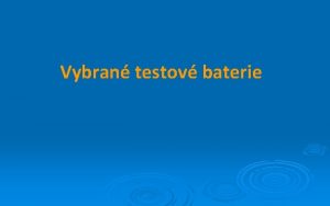 Vybran testov baterie Sloen z vtho potu minimln