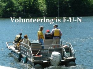 Volunteering is FUN REGATTA VOLUNTEERS These positions are