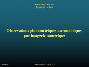 Observatoire de Lyon Formation continue Observations photomtriques astronomiques