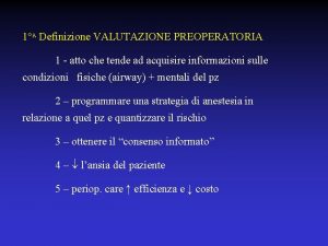 1A Definizione VALUTAZIONE PREOPERATORIA 1 atto che tende