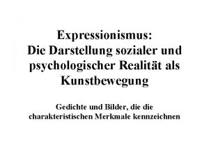 Expressionismus Die Darstellung sozialer und psychologischer Realitt als