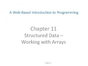 A WebBased Introduction to Programming Chapter 11 Structured