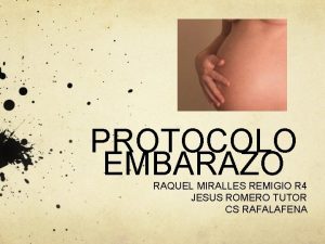 PROTOCOLO EMBARAZO RAQUEL MIRALLES REMIGIO R 4 JESUS