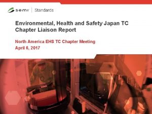 Environmental Health and Safety Japan TC Chapter Liaison