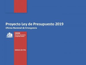 Proyecto Ley de Presupuesto 2019 Oficina Nacional de