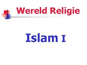 Wereld Religie Islam I Islam n n n