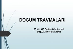 DOUM TRAVMALARI 1 2015 2016 Eitimretim Yl Do