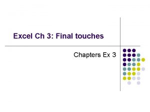 Excel Ch 3 Final touches Chapters Ex 3