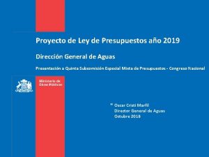 Proyecto de Ley de Presupuestos ao 2019 Direccin