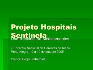 Projeto Hospitais Sentinela Uso Racional de Medicamentos 7