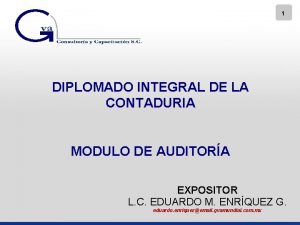 1 DIPLOMADO INTEGRAL DE LA CONTADURIA MODULO DE