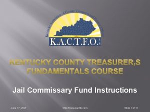 KENTUCKY COUNTY TREASURERS FUNDAMENTALS COURSE Jail Commissary Fund