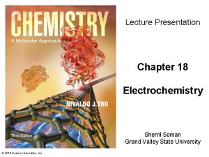 Lecture Presentation Chapter 18 Electrochemistry Sherril Soman Grand