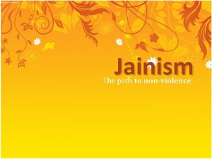 Jainism The path to nonviolence What is Jainism