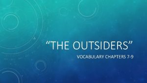 THE OUTSIDERS VOCABULARY CHAPTERS 7 9 DIRECTIONS Turn