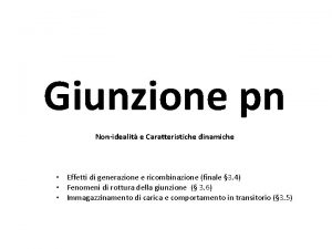 Giunzione pn Nonidealit e Caratteristiche dinamiche Effetti di