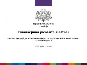 Finansjuma piesaiste zintnei Saeimas Ilgtspjgas attstbas komisijas un