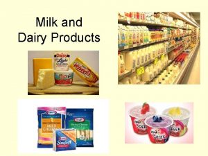 Milk and Dairy Products What is milk 87