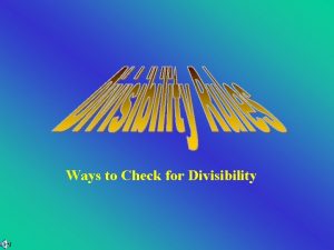 Ways to Check for Divisibility Dividing By 1