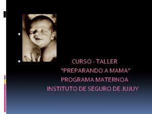 CURSO TALLER PREPARANDO A MAMA PROGRAMA MATERNOA INSTITUTO