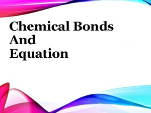 Chemical Bonds And Equation Types Of Chemical Bonds