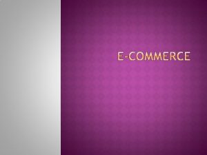PENDAHULUAN Walaupun istilah Electronic Commerce baru beberapa tahun