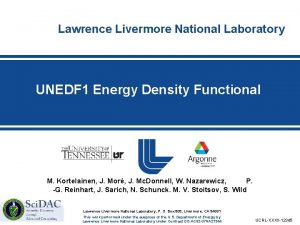 Lawrence Livermore National Laboratory UNEDF 1 Energy Density