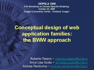 OOPSLA 2006 6 th Workshop on DomainSpecific Modeling