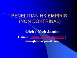PENELITIAN HK EMPIRIS NON DOKTRINAL Oleh Moh Jamin
