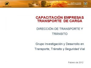 CAPACITACIN EMPRESAS TRANSPORTE DE CARGA DIRECCIN DE TRANSPORTE