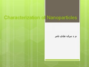 Characterization of Nanoparticles UltravioletVisible UVVis Spectroscopy nanoparticles present